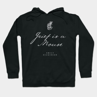 Emily Dickinson Poem - Grief is a Mouse - on black Hoodie